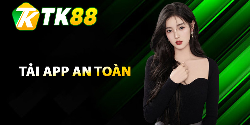TK88 – Trang Cá Cược Uy Tín Dễ Chơi | Đăng Ký Tặng 88K 12 Hướng dẫn tải app an toàn