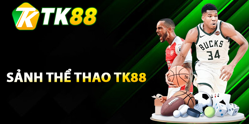 Thể Thao TK88 Càn Quét Đấu Trường Cá Cược Trực Tuyến 1 Thông tin đôi nét về sảnh thể thao TK88