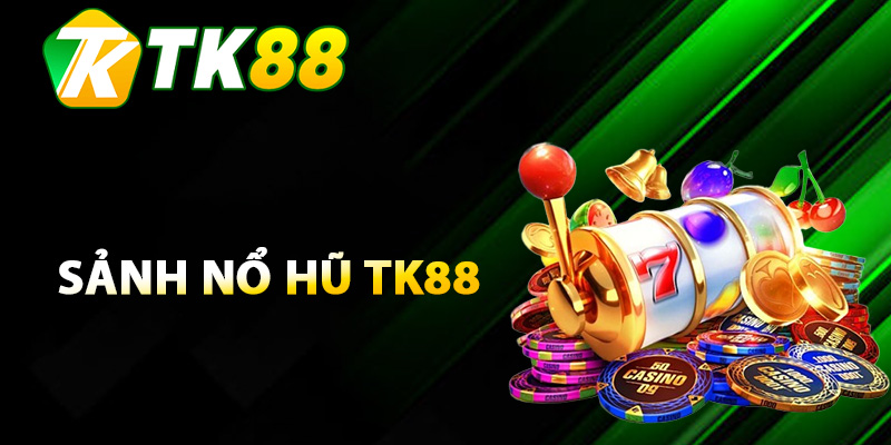 Nổ Hũ TK88 Online Cơn Lốc Giải Thưởng Bùng Nổ Đam Mê 1 Tìm hiểu rõ về trò chơi nổ hũ TK88
