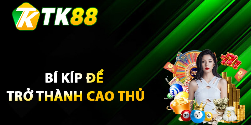 Xổ Số TK88- Bật Mí Bí Kíp Chiến Thắng Khi Chơi Từ Cao Thủ 2 Top 3 bí kíp để trở thành cao thủ xổ số TK88