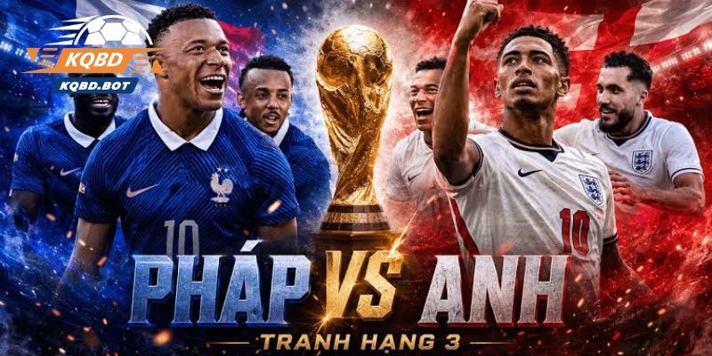 Soi Kèo Pháp Vs Anh Lúc 04h00 Ngày 19/07 World Cup 2026